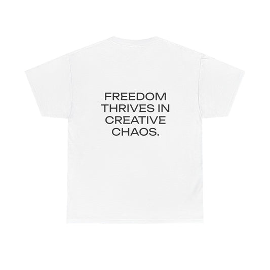 FREEDOM THRIVES IN CREATIVE CHAOS. - Unisex Heavy Cotton Tee