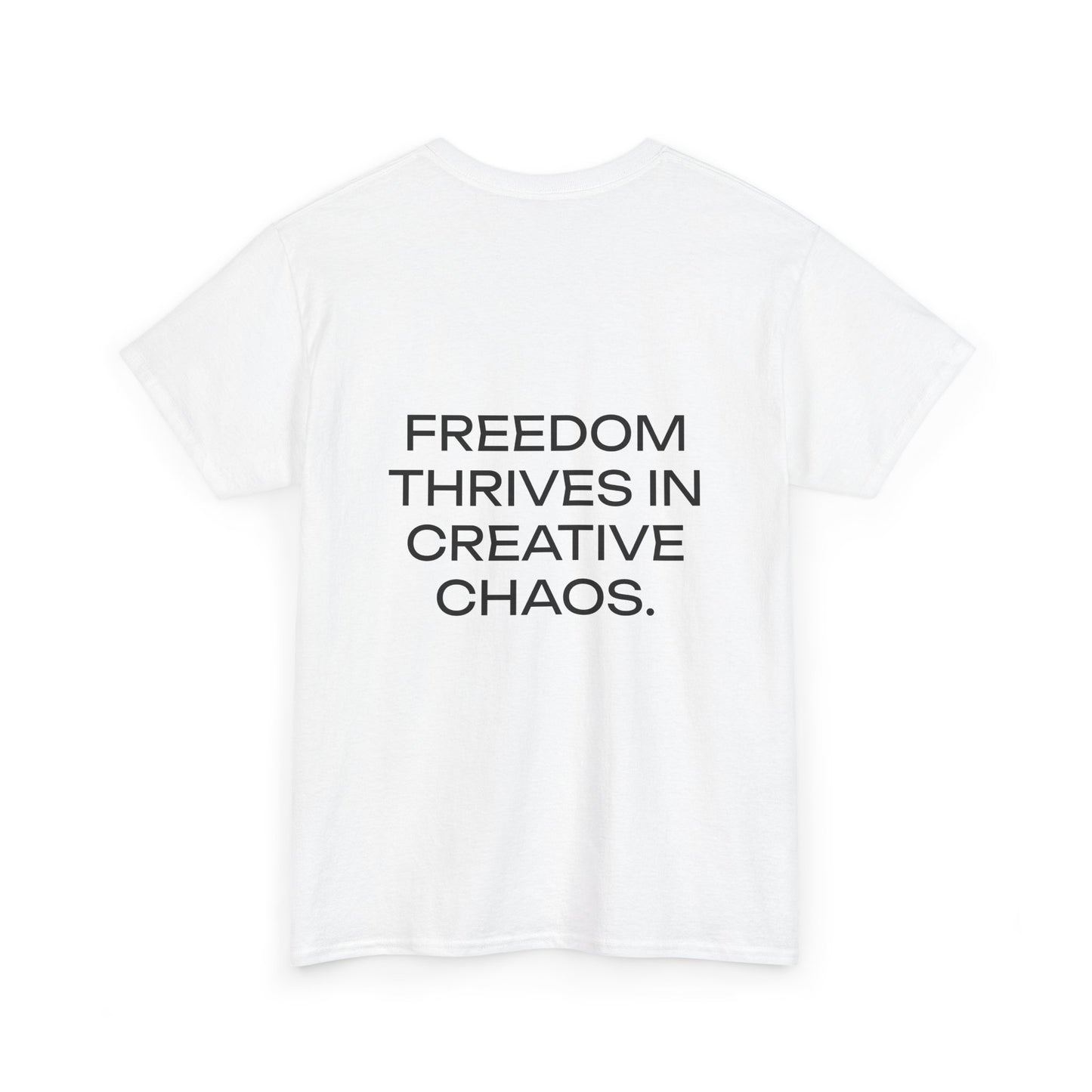 FREEDOM THRIVES IN CREATIVE CHAOS. - Unisex Heavy Cotton Tee