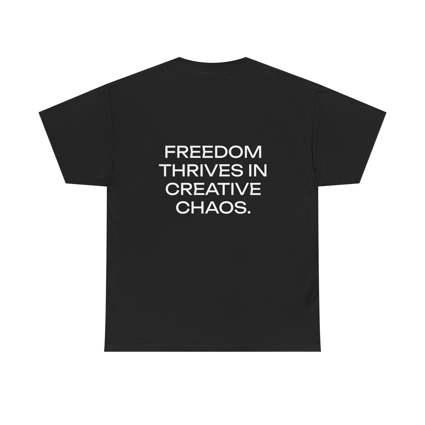 FREEDOM THRIVES IN CREATIVE CHAOS. - Unisex Heavy Cotton Tee