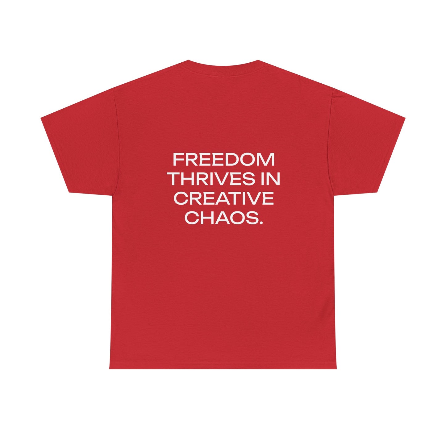 FREEDOM THRIVES IN CREATIVE CHAOS. - Unisex Heavy Cotton Tee